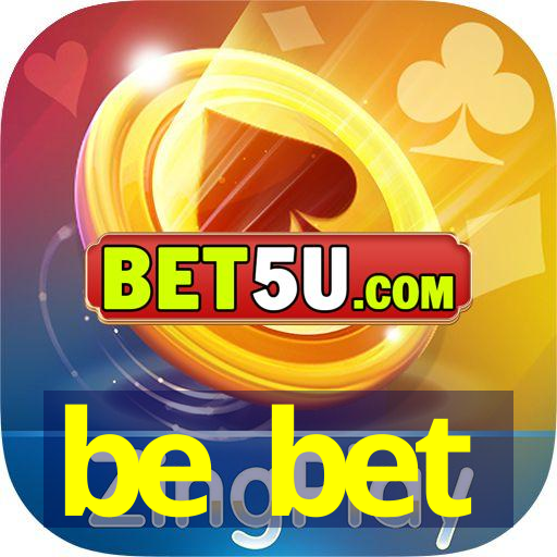 be bet